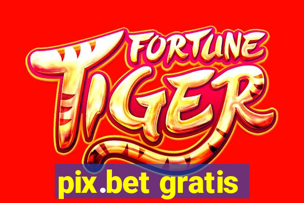 pix.bet gratis