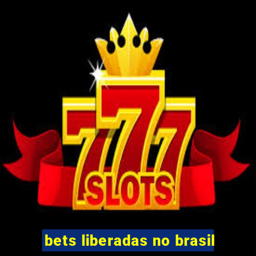 bets liberadas no brasil