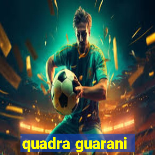 quadra guarani