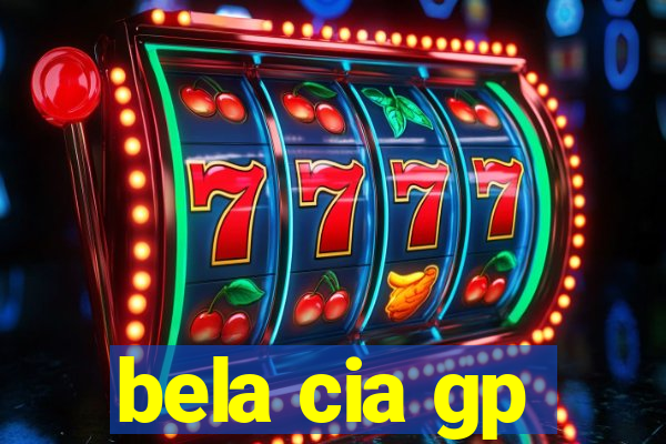 bela cia gp