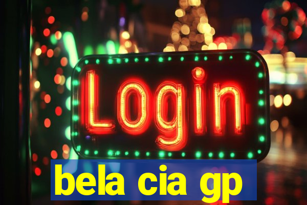 bela cia gp