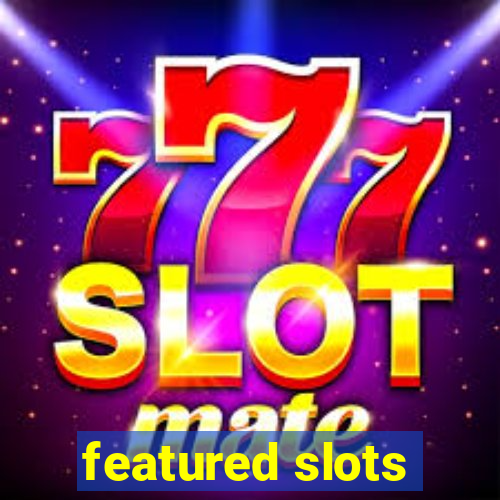 featured slots