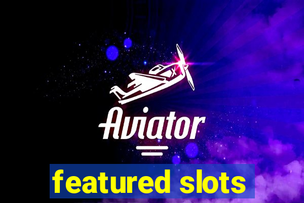 featured slots