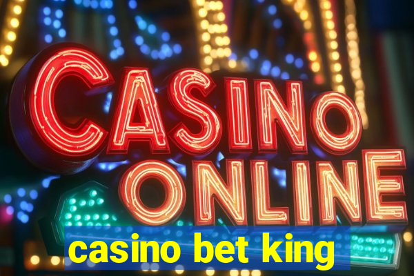 casino bet king