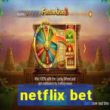 netflix bet