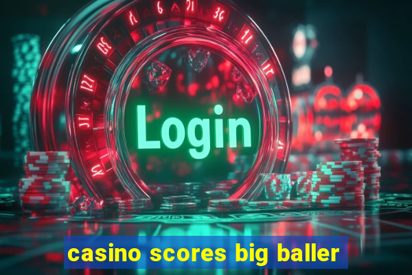 casino scores big baller