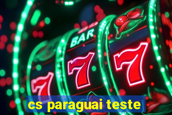 cs paraguai teste