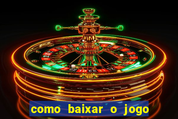 como baixar o jogo do tigre