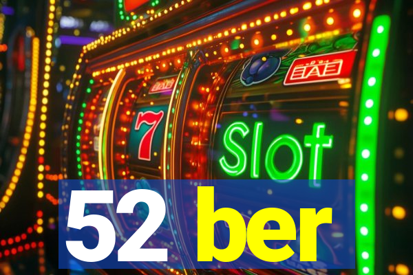 52 ber