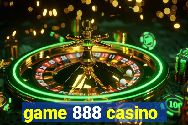 game 888 casino