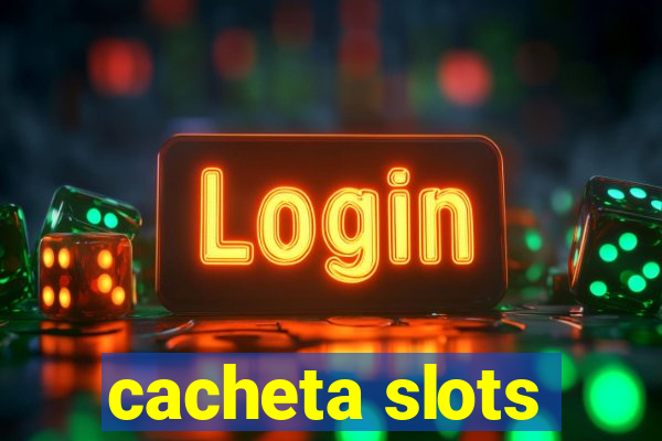 cacheta slots