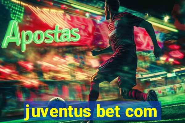 juventus bet com