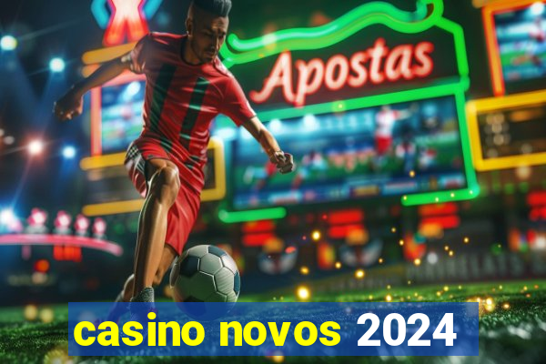 casino novos 2024