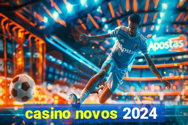 casino novos 2024