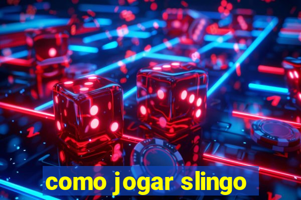 como jogar slingo