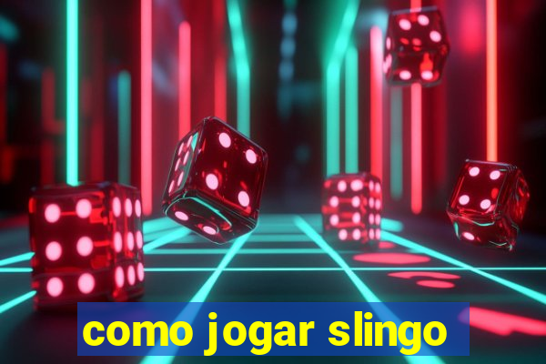 como jogar slingo