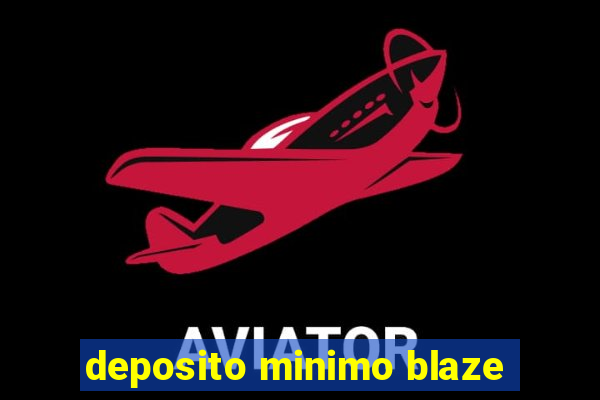 deposito minimo blaze