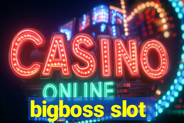 bigboss slot