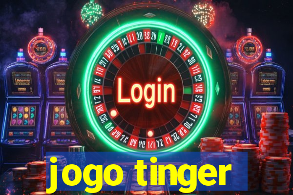 jogo tinger