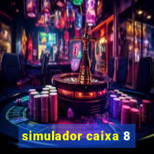 simulador caixa 8