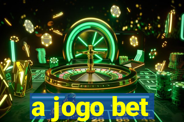 a jogo bet