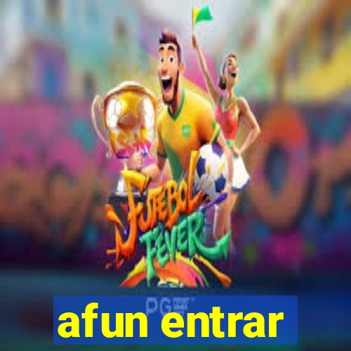 afun entrar