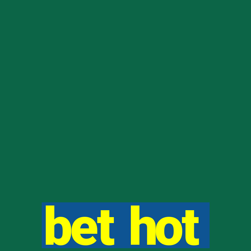 bet hot