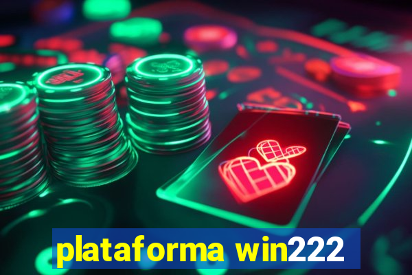 plataforma win222