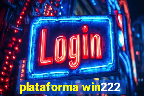 plataforma win222