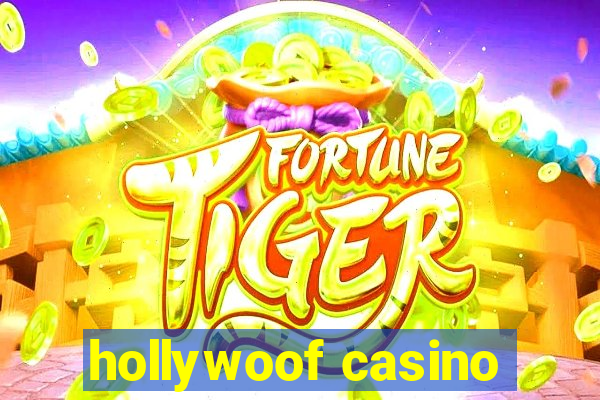 hollywoof casino