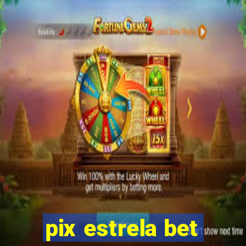 pix estrela bet