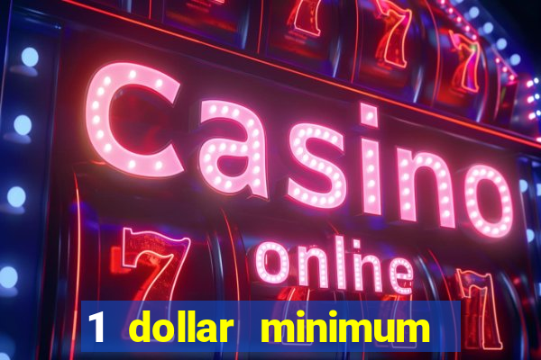 1 dollar minimum deposit casino yukon