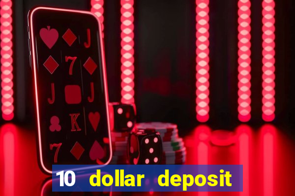 10 dollar deposit online casino usa