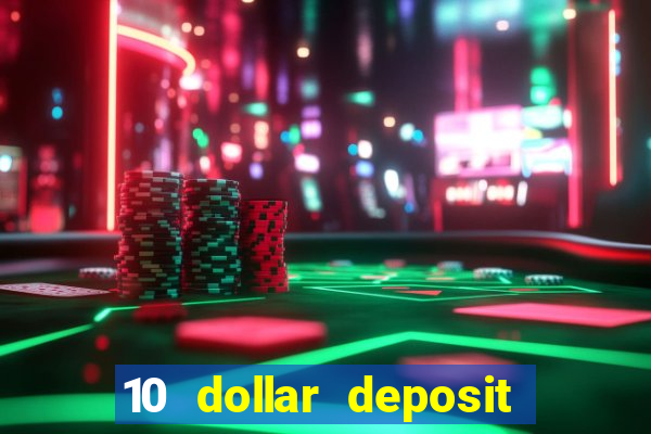 10 dollar deposit online casino usa