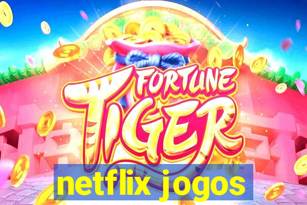 netflix jogos