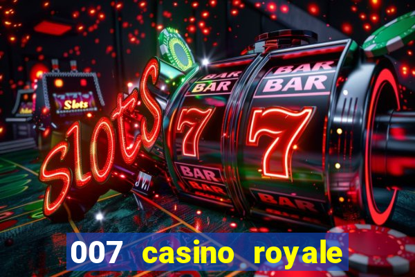 007 casino royale filme dublado