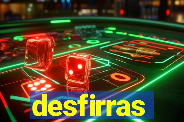 desfirras