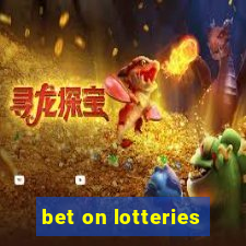 bet on lotteries