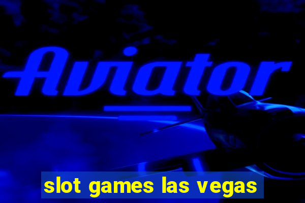 slot games las vegas