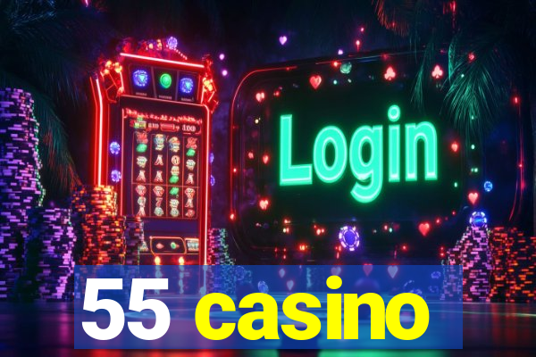 55 casino