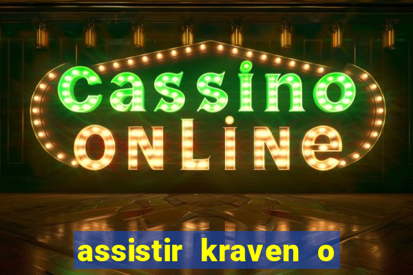 assistir kraven o caçador dublado