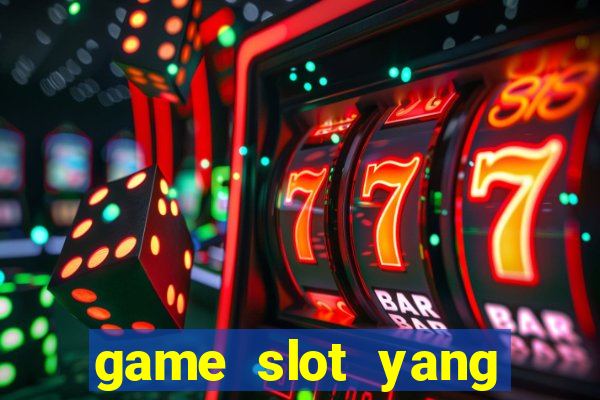 game slot yang gacor hari ini