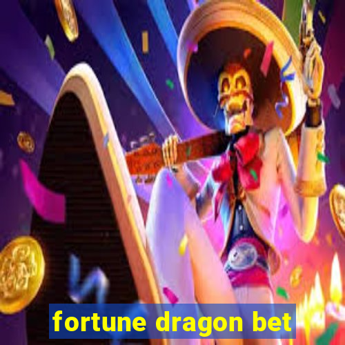 fortune dragon bet