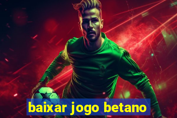 baixar jogo betano