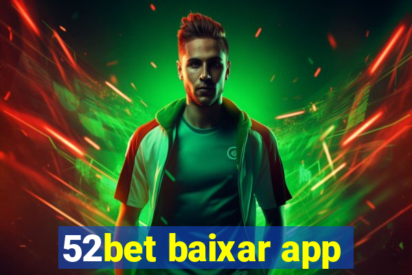 52bet baixar app