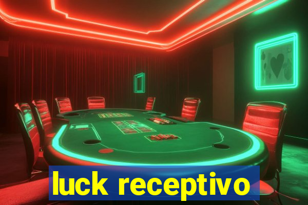 luck receptivo