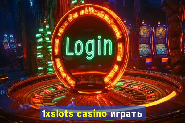 1xslots casino играть