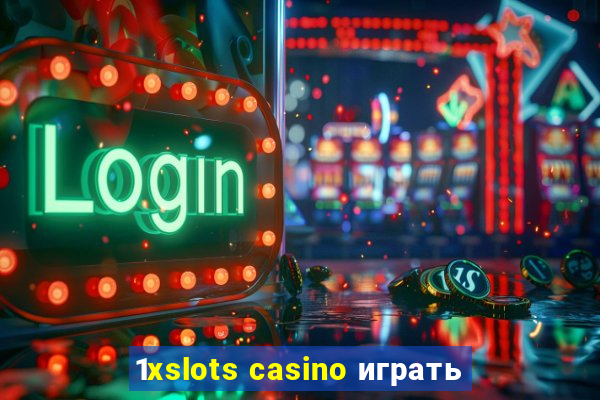 1xslots casino играть