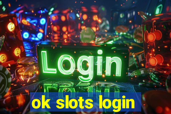 ok slots login