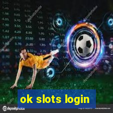 ok slots login